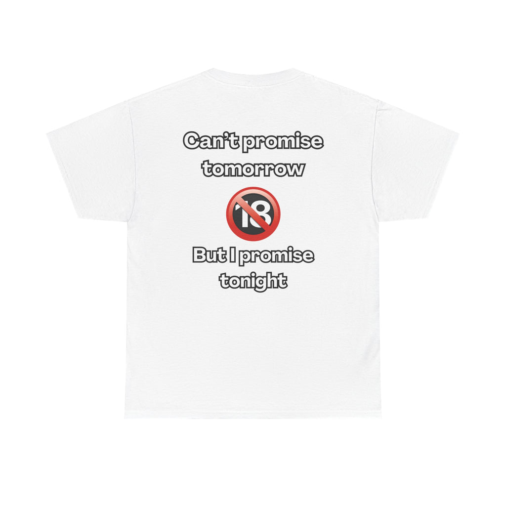 T-Shirt "Can't promise tomorrow" Unisex