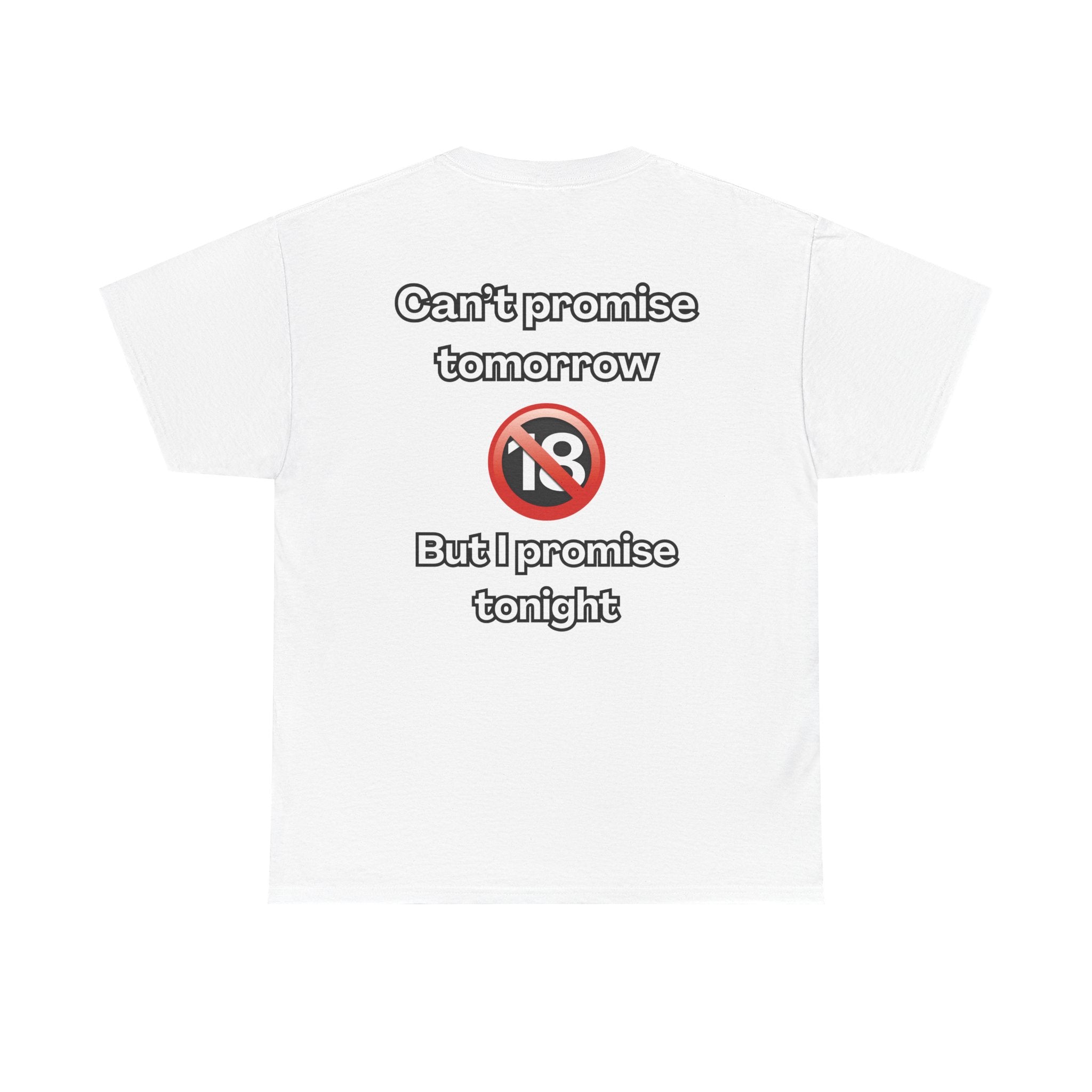 T-shirt "Can't promise tomorrow" Unisexe