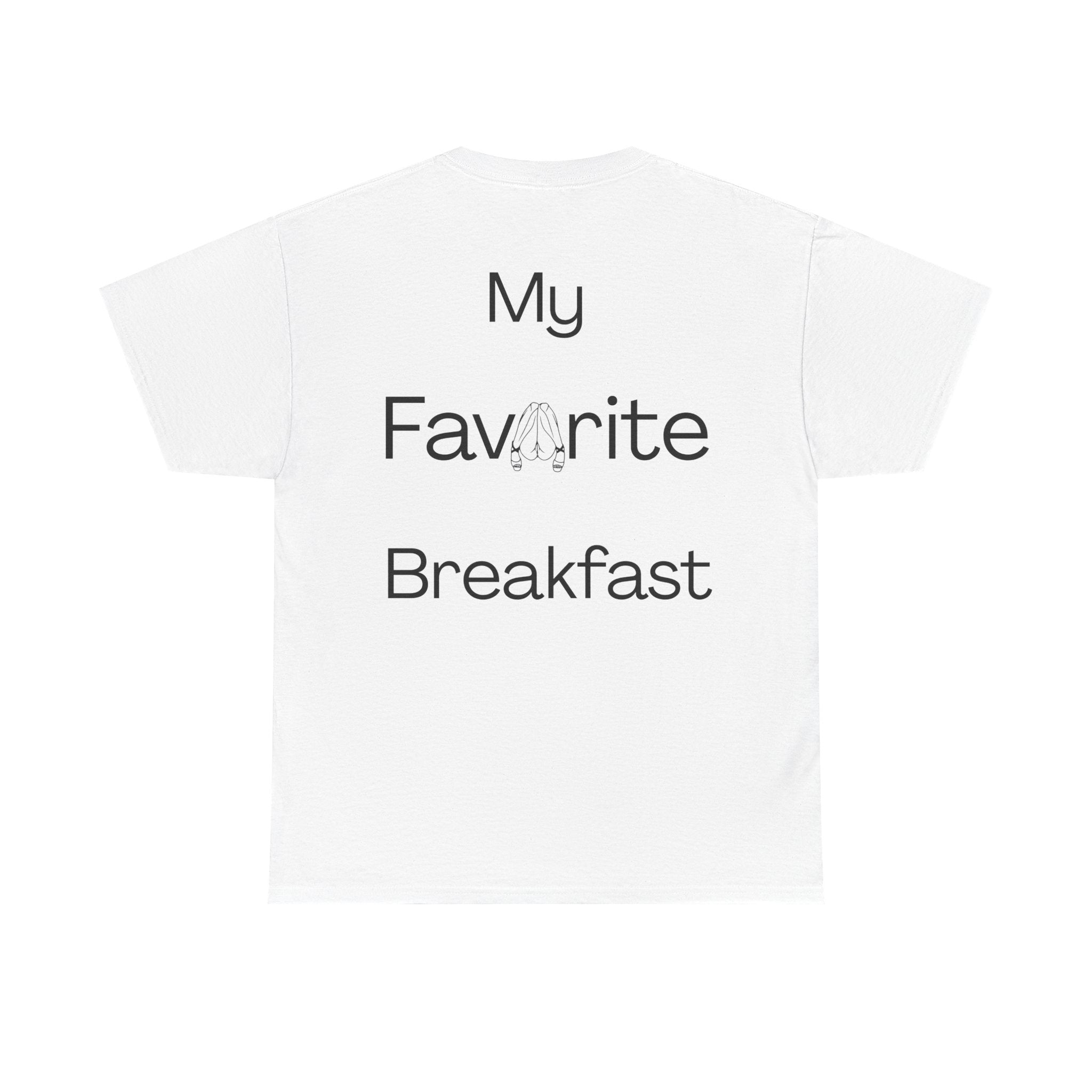 T-shirt "My favorite breakfast" Unisexe