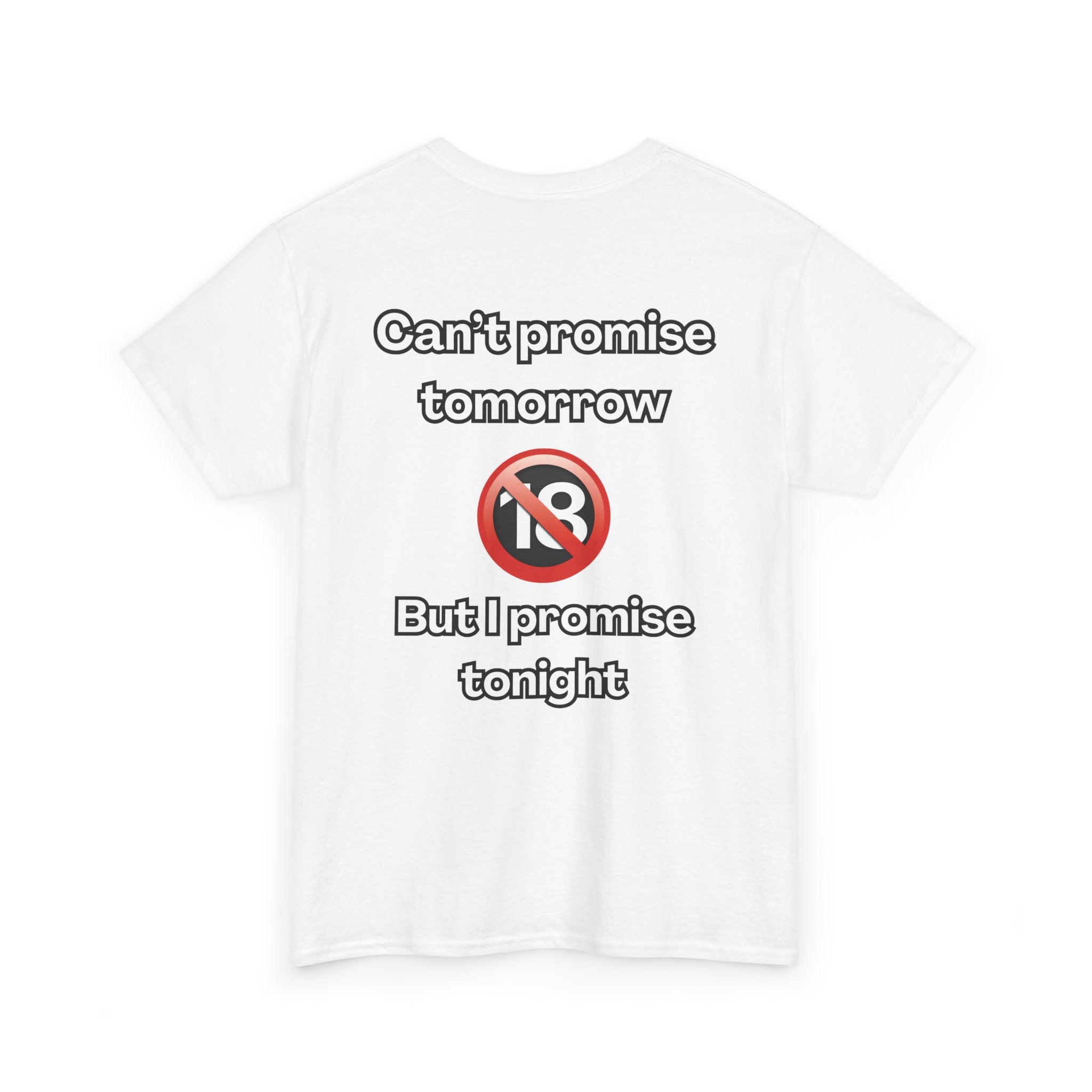 T-shirt "Can't promise tomorrow" Unisexe