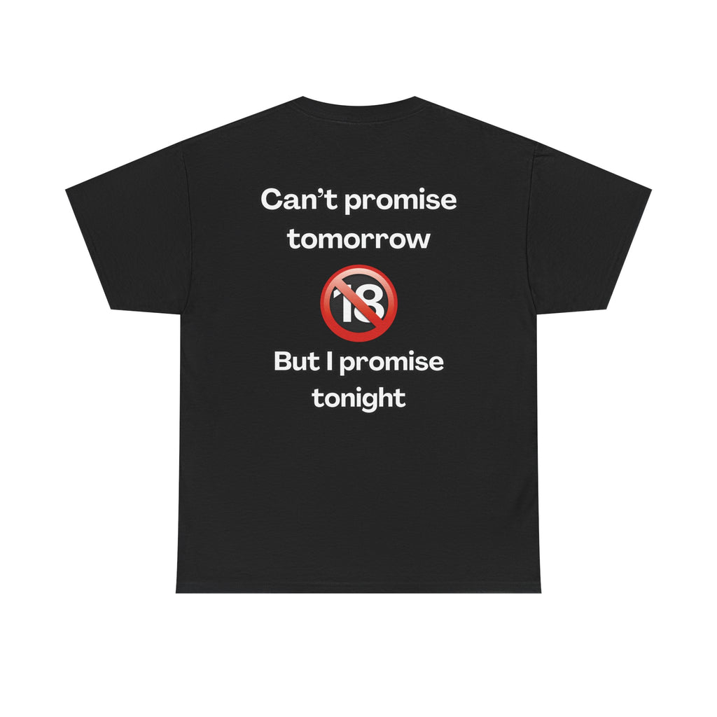 T-Shirt "Can't promise tomorrow" Unisex
