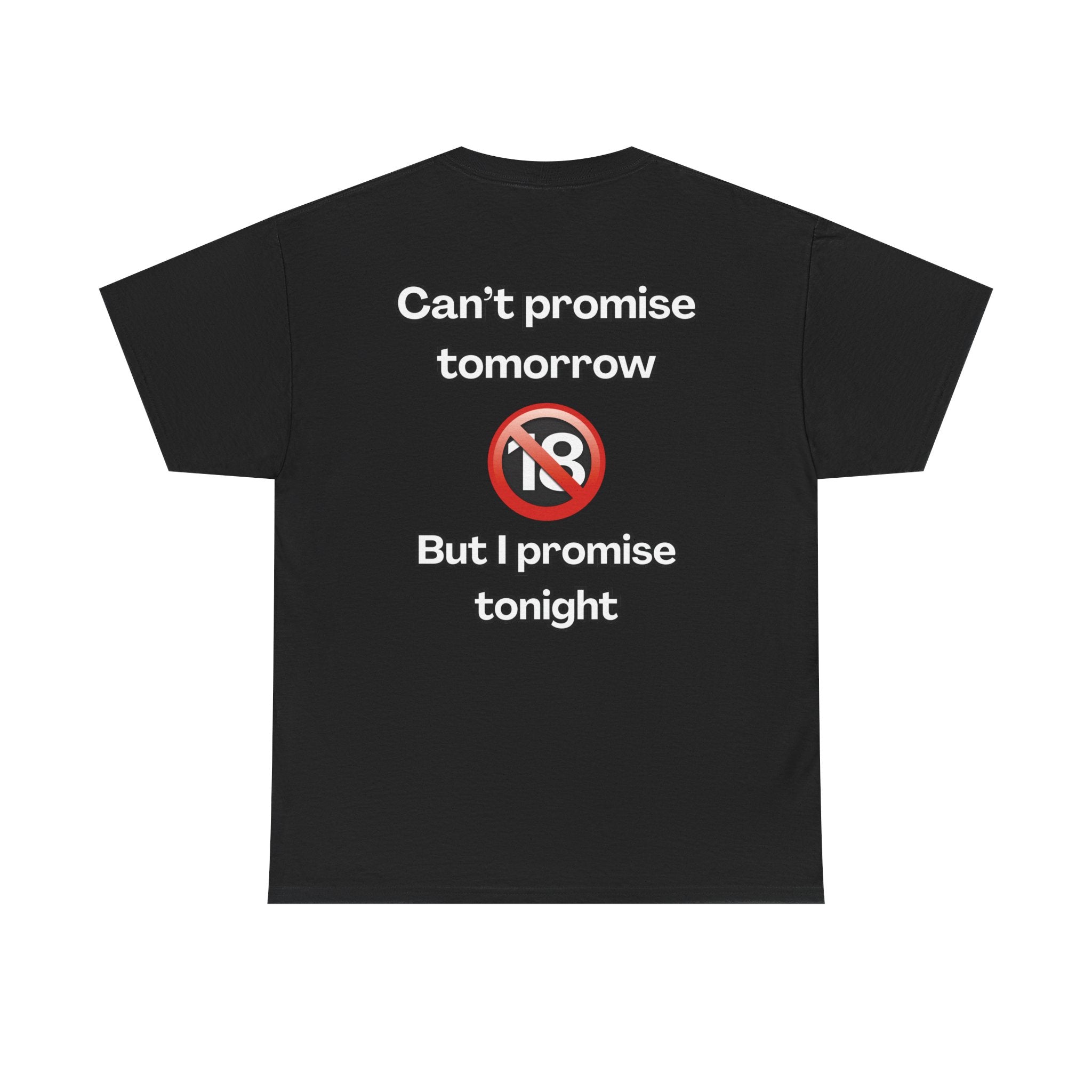 T-shirt "Can't promise tomorrow" Unisexe